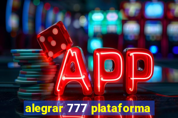 alegrar 777 plataforma